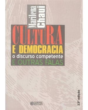 CULTURA E DEMOCRACIA: O DISCURSO COMPETENTE E OUTRAS FALAS