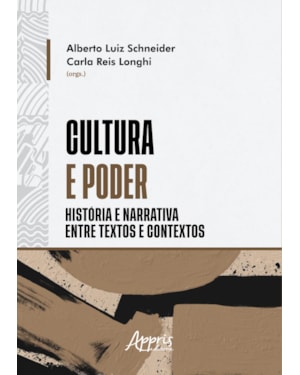 CULTURA E PODER: HISTÓRIA E NARRATIVA ENTRE TEXTOS E CONTEXTOS