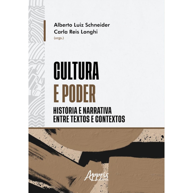 CULTURA E PODER: HISTÓRIA E NARRATIVA ENTRE TEXTOS E CONTEXTOS