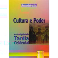 CULTURA E PODER NA ANTIGÜIDADE TARDIA OCIDENTAL