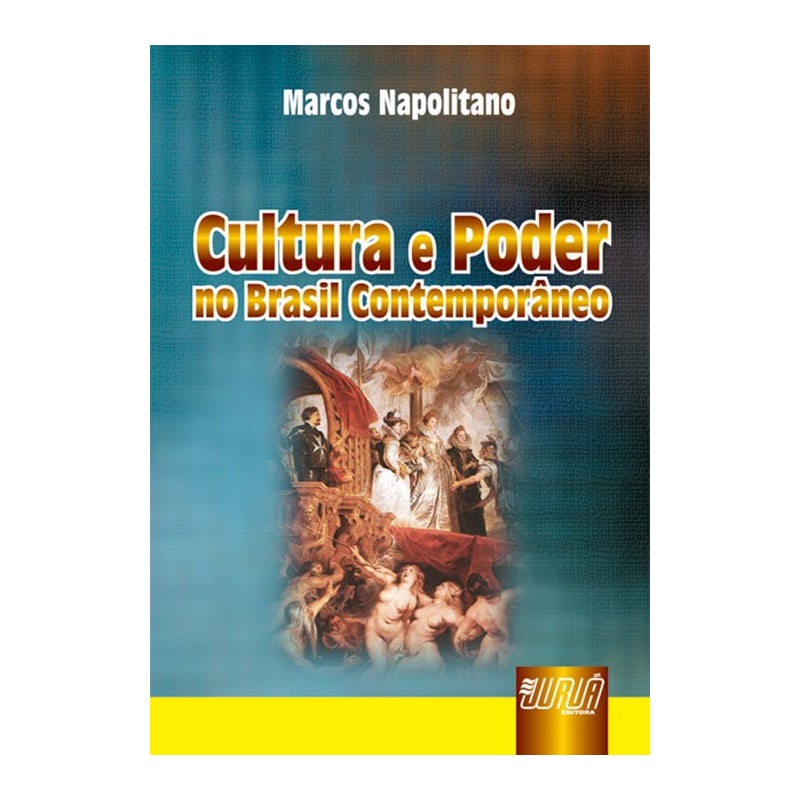 CULTURA E PODER NO BRASIL CONTEMPORÂNEO