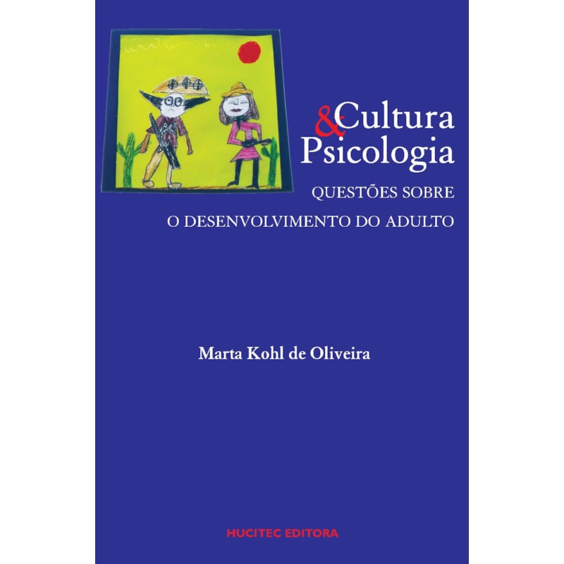 CULTURA E PSICOLOGIA - QUESTÕES SOBRE O DESENVOLVIMENTO DO ADULTO