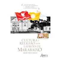 CULTURA E RELIGIÃO NOS LADRÕES DE MARABAIXO CULTURA E RELIGIÃO NOS LADRÕES DE MARABAIXO