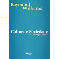 CULTURA E SOCIEDADE - DE COLERIDGE A ORWELL