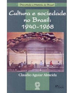 CULTURA E SOCIEDADE NO BRASIL 1940-1968 - 6