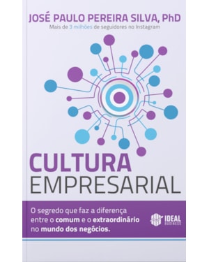 CULTURA EMPRESARIAL: O SEGREDO QUE FAZ A DIFERENÇA ENTRE O COMUM E O EXTRAORDINÁRIO NO MUNDO DOS NEGÓCIOS.
