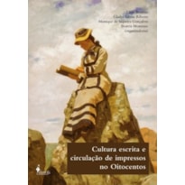 Cultura escrita e circulação de impressos no oitocentos