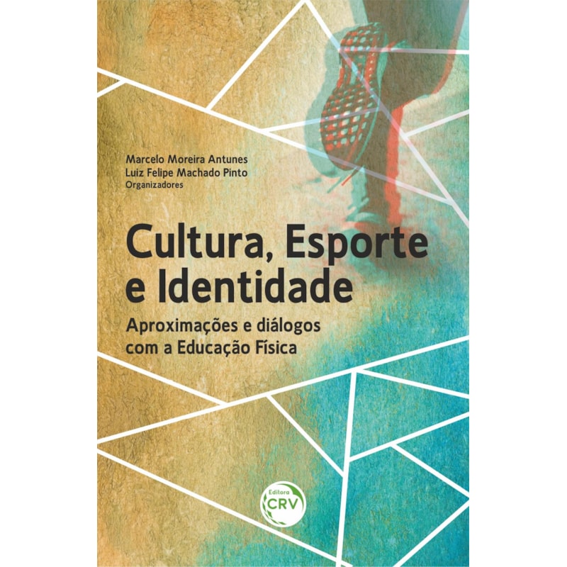 CULTURA, ESPORTE E IDENTIDADE APROXIMAÇÕES E DIÁLOGOS COM A EDUCAÇÃO FÍSICA