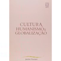 CULTURA HUMANISMO E GLOBALIZACAO