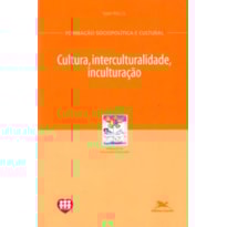 CULTURA, INTERCULTURALIDADE, INCULTURAÇÃO