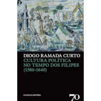 Cultura política no tempo dos Filipes (1580-1640)