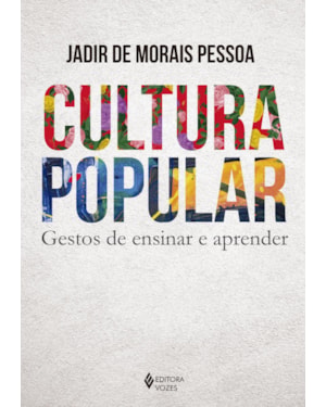 CULTURA POPULAR: GESTOS DE ENSINAR E APRENDER