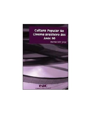CULTURA POPULAR NO CINEMA BRASILEIRO DOS ANOS 90 - 1º