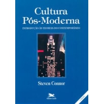 CULTURA PÓS-MODERNA: INTRODUÇÃO ÀS TEORIAS DO CONTEMPORÂNEO