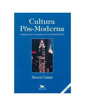 CULTURA PÓS-MODERNA: INTRODUÇÃO ÀS TEORIAS DO CONTEMPORÂNEO