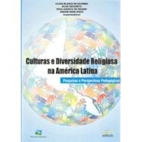 CULTURAS E DIVERSIDADE RELIGIOSA NA AMÉRICA LATINA - PESQUISAS E PERSPECTIVAS PEDAGÓGICAS