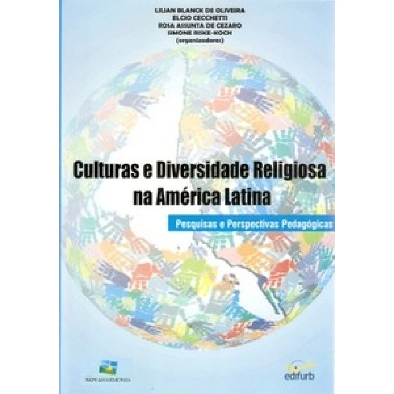 CULTURAS E DIVERSIDADE RELIGIOSA NA AMÉRICA LATINA - PESQUISAS E PERSPECTIVAS PEDAGÓGICAS