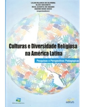 CULTURAS E DIVERSIDADE RELIGIOSA NA AMÉRICA LATINA - PESQUISAS E PERSPECTIVAS PEDAGÓGICAS