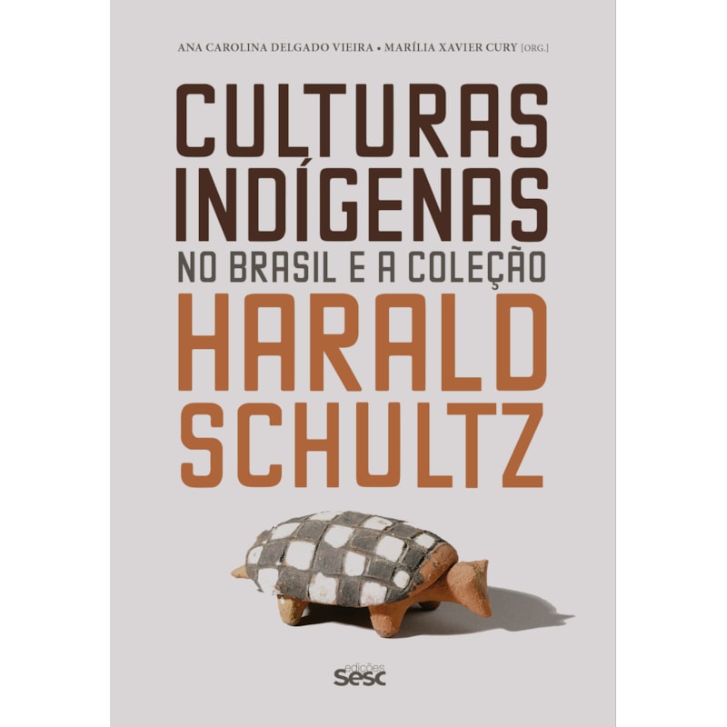 CULTURAS INDÍGENAS NO BRASIL E A COLEÇÃO HARALD SCHULTZ