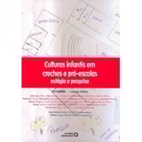 CULTURAS INFANTIS EM CRECHES E PRE-ESCOLAS - ESTAGIO E PESQUISA - 1ª