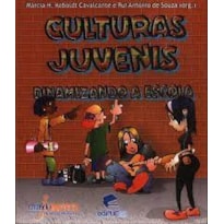 CULTURAS JUVENIS - DINAMIZANDO A ESCOLA