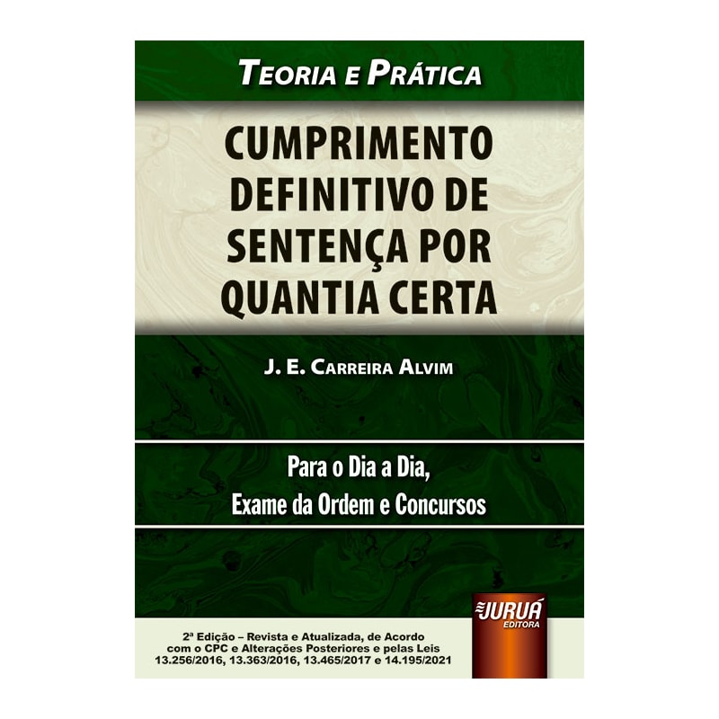 CUMPRIMENTO DEFINITIVO DE SENTENÇA POR QUANTIA CERTA - TEORIA E PRÁTICA - PARA O DIA A DIA, EXAME DA ORDEM E CONCURSOS
