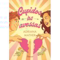 CUPIDOS ÀS AVESSAS