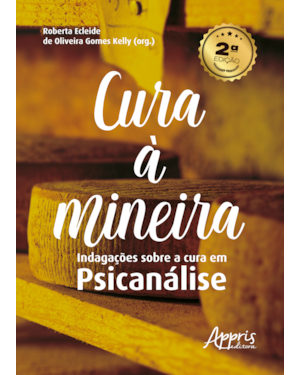 CURA À MINEIRA: INDAGAÇÕES SOBRE A CURA EM PSICANÁLISE