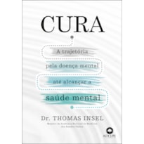 CURA: A TRAJETÓRIA PELA DOENÇA MENTAL ATÉ ALCANÇAR A SAÚDE MENTAL