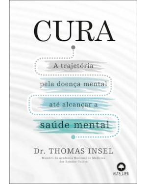 Cura: a trajetória pela doença mental até alcançar a saúde mental