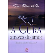 CURA ATRAVES DO AMOR, A
