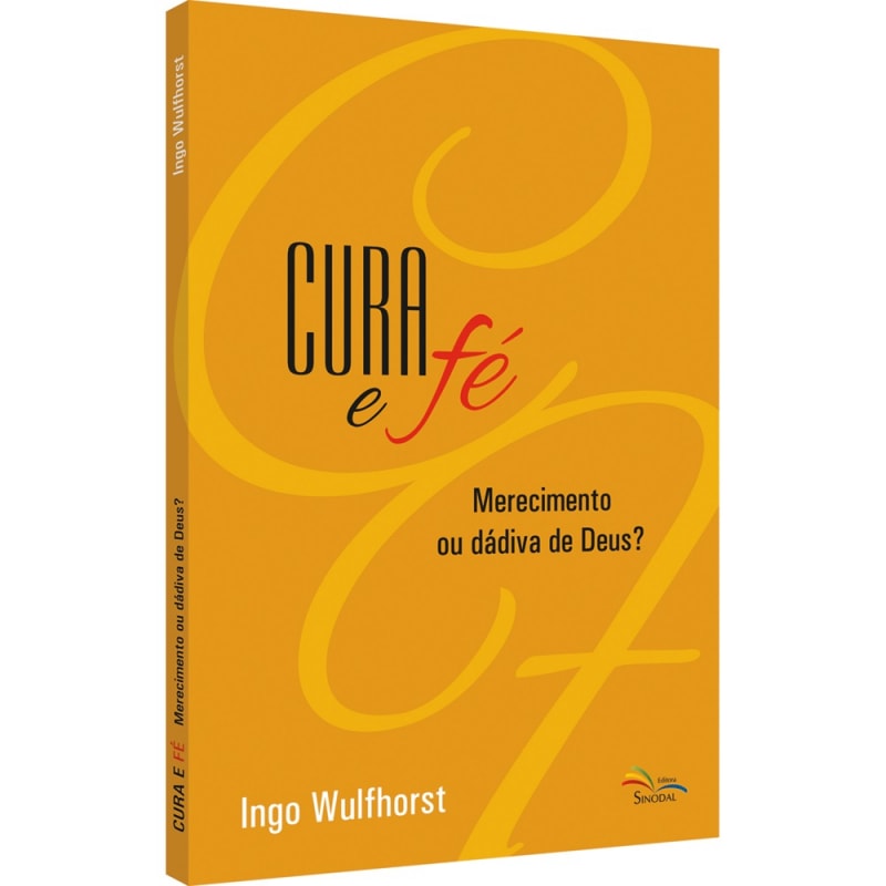 CURA E FÉ - MERECIMENTO OU DÁDIVA DE DEUS