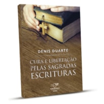 CURA E LIBERTAÇÃO PELAS SAGRADAS ESCRITURAS