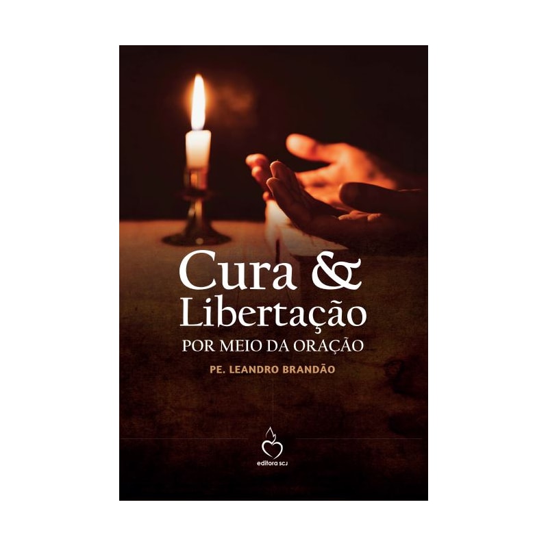 CURA & LIBERTAÇÃO POR MEIO DA ORAÇÃO