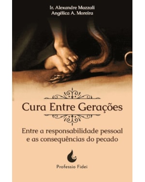 CURA ENTRE GERAÇÕES: ENTRE A RESPONSABILIDADE PESSOAL E AS CONSEQUÊNCIAS DO PECADO