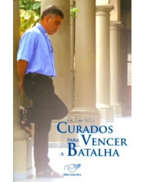 CURADOS PARA VENCER A BATALHA