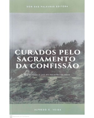 CURADOS PELO SACRAMENTO DA CONFISSÃO