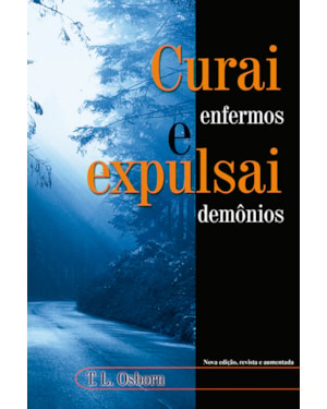 CURAI ENFERMOS E EXPULSAI DEMÔNIOS