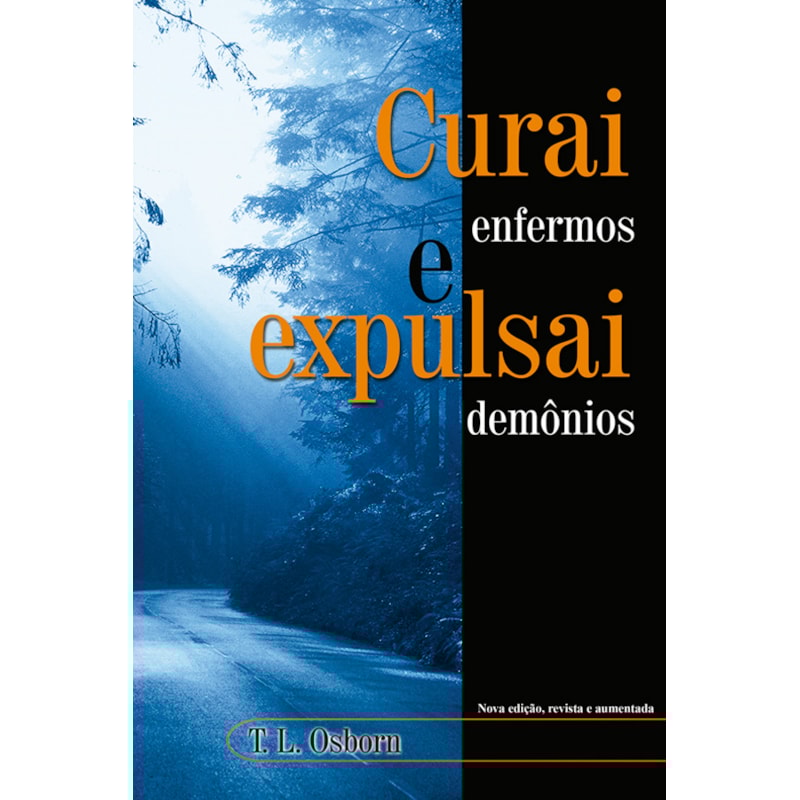 CURAI ENFERMOS E EXPULSAI DEMÔNIOS