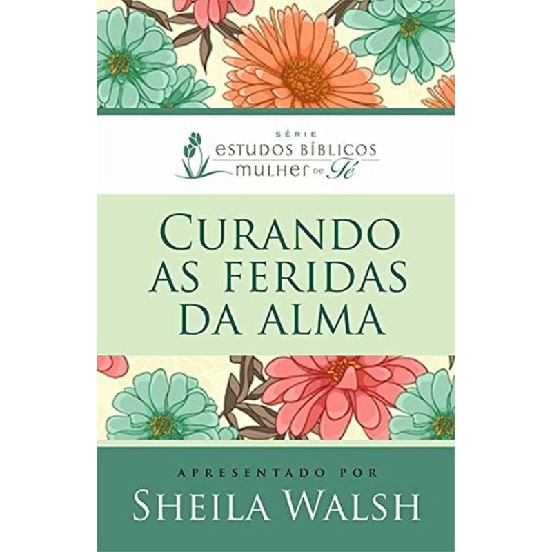 CURANDO AS FERIDAS DA ALMA