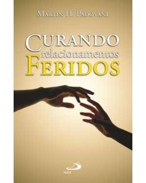 Curando relacionamentos feridos