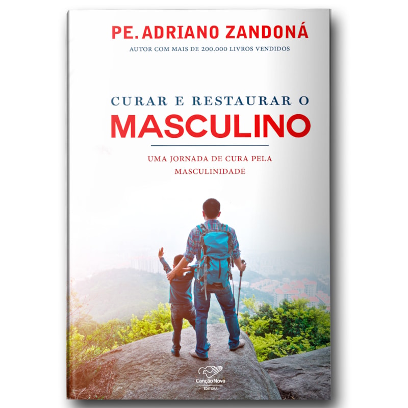 CURAR E RESTAURAR O MASCULINO : UMA JORNADA PELA CURA DA MASCULINIDADE