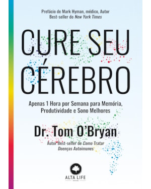 Cure Seu Cérebro: apenas 1 hora por semana para memória, produtividade e sono melhores