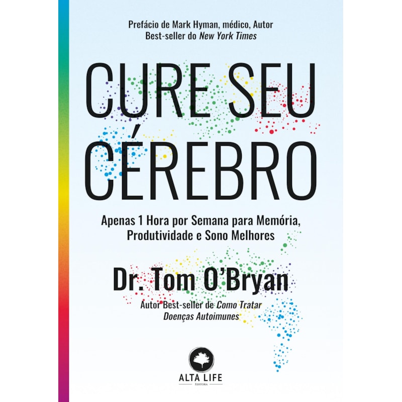 Cure seu cérebro: apenas 1 hora por semana para memória, produtividade e sono melhores