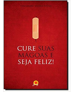 CURE SUAS MAGOAS E SEJA FELIZ