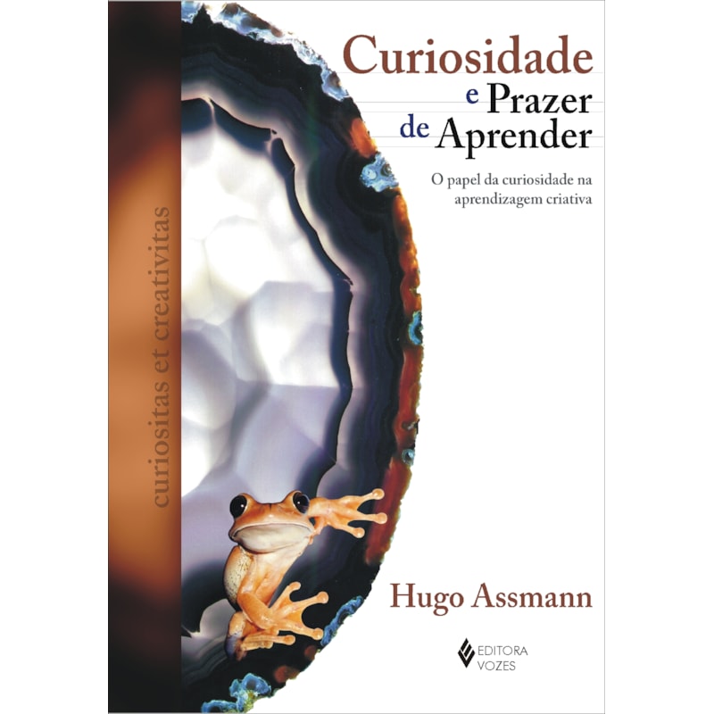 CURIOSIDADE E PRAZER DE APRENDER - O PAPEL DA CURIOSIDADE NA APRENDIZAGEM CRIATIVA
