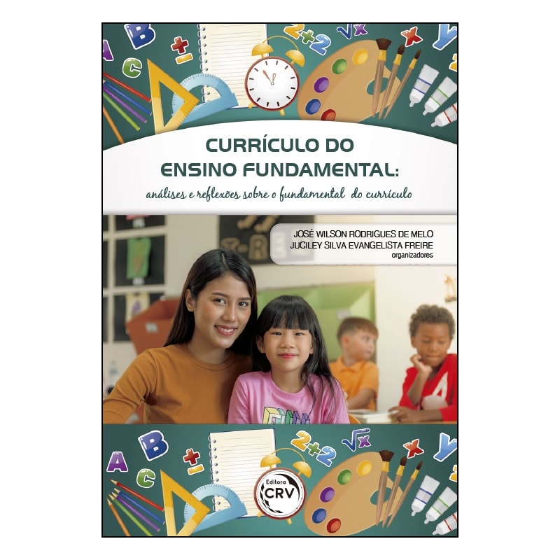 CURRÍCULO DO ENSINO FUNDAMENTAL: ANÁLISES E RE?EXÕES SOBRE O FUNDAMENTAL DO CURRÍCULO