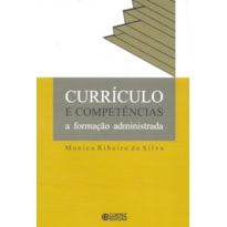 CURRÍCULO E COMPETÊNCIAS: A FORMAÇÃO ADMINISTRADA