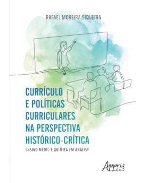 CURRÍCULO E POLÍTICAS CURRICULARES NA PERSPECTIVA HISTÓRICO-CRÍTICA: ENSINO MÉDIO E QUÍMICA EM ANÁLISE