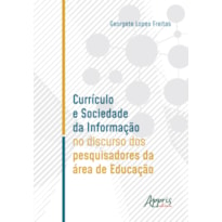 CURRÍCULO E SOCIEDADE DA INFORMAÇÃO NO DISCURSO DOS PESQUISADORES DA ÀREA DE EDUCAÇÃO